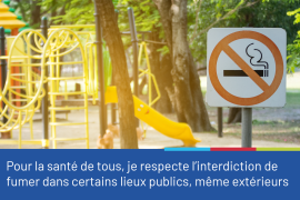 Photo d'un panneau "interdiction de fumer" devant un jeu extérieur pour enfant, accompagnée du conseil "Pour la santé de tous, je respecte l'interdiction de fumer dans certains lieux publics, même extérieurs"